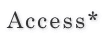 Access*